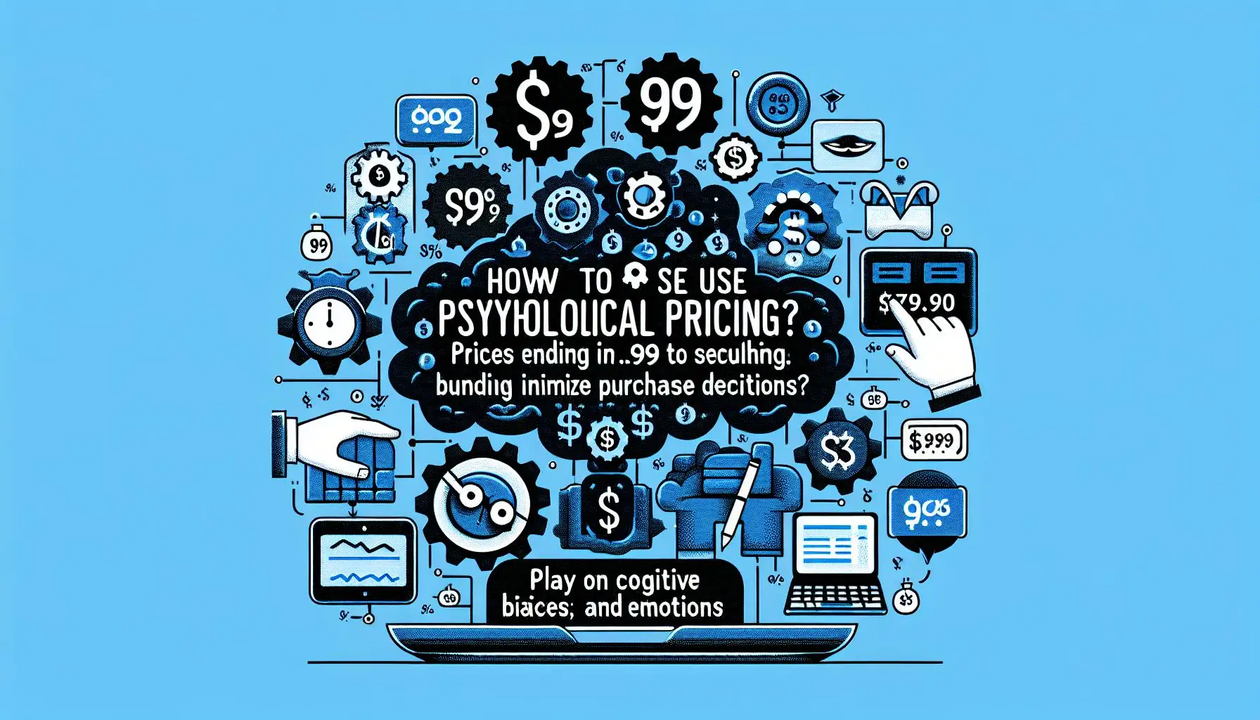 Psychologie des prix : comment influencer la décision d’achat